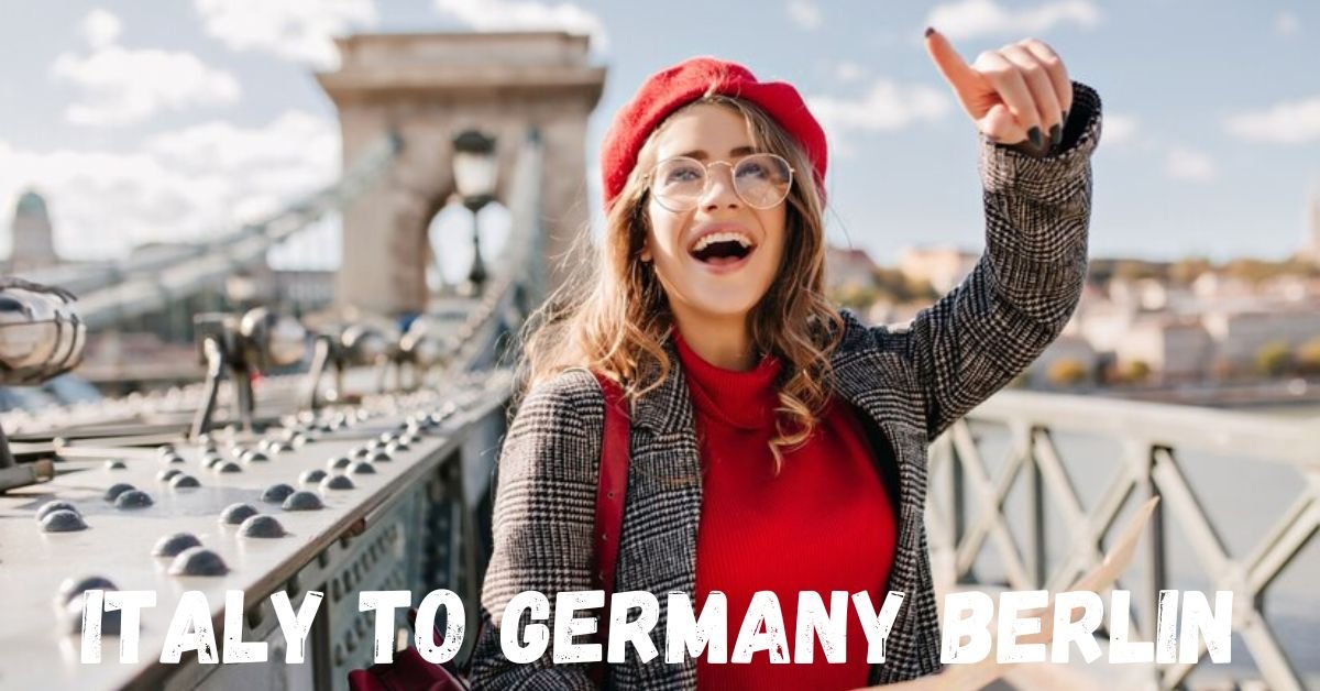 Italy to Germany berlin